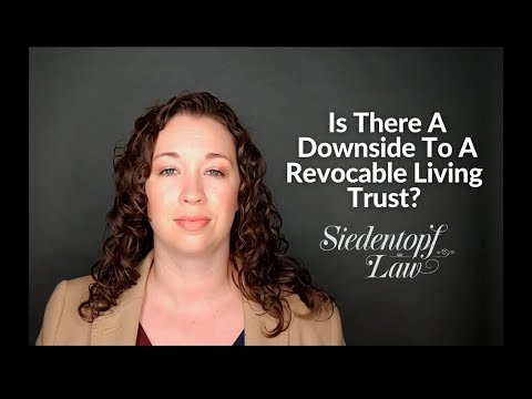 Video: Is There a Downside to a Revocable Living Trust?