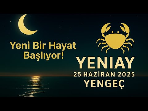 Yeni Bir Hayat Başlıyor: 25 Haziran Yengeç Yeniayı Tüm Burçları Sarsıyor!