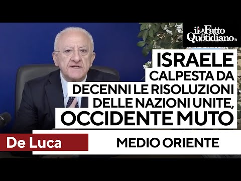 Le amare considerazioni di De Luca: "Israele calpesta le risoluzioni dell'Onu e l'occidente è muto"