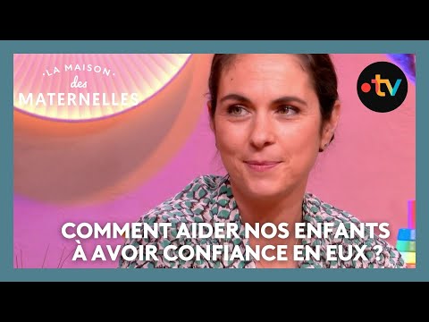 Comment aider nos enfants à avoir confiance en eux ? - La Maison des maternelles #LMDM