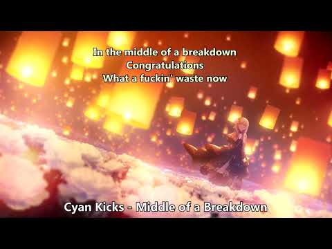 {1220.2} Nightcore (Cyan Kicks) - Middle of a Breakdown (with lyrics)