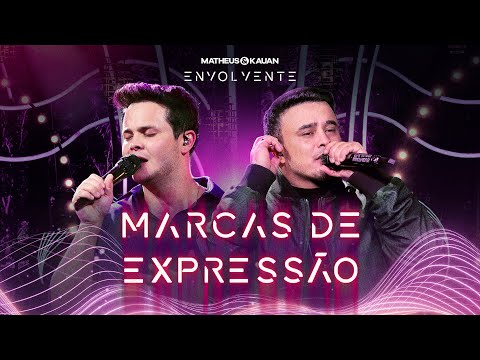 Matheus & Kauan - Marcas de Expressão #Envolvente