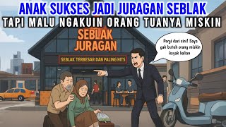 ANAK SUKSES JADI JURAGAN SEBLAK! TAPI MALU NGAKUIN ORANG TUANYA MISKIN | ANIMASI AZAB