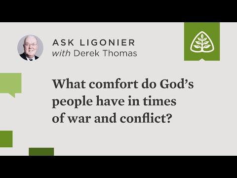 What comfort do God’s people have in times of war and conflict?