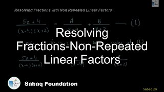 Resolving Fractions-Non-Repeated Linear Factors