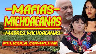 ""Mafias  Michoacanas "" Película Completa