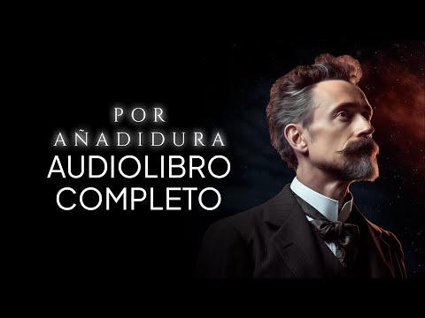 La gran necesidad del alma y el eterno ahora | Por añadidura | James Allen | Audiolibro completo