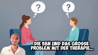Die 5BN und das große Problem mit der THERAPIE - DAS läuft hier wirklich schief!