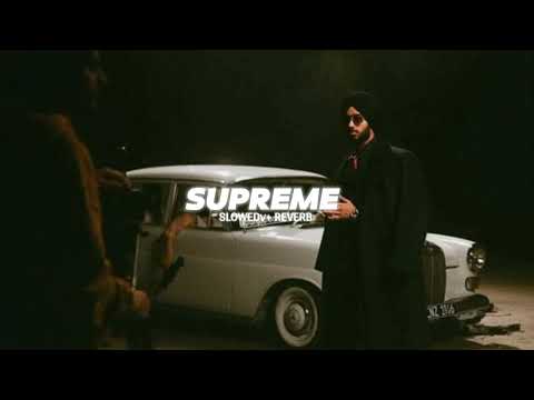 Supreme | ( Slowed + Reverb ) - Shubh