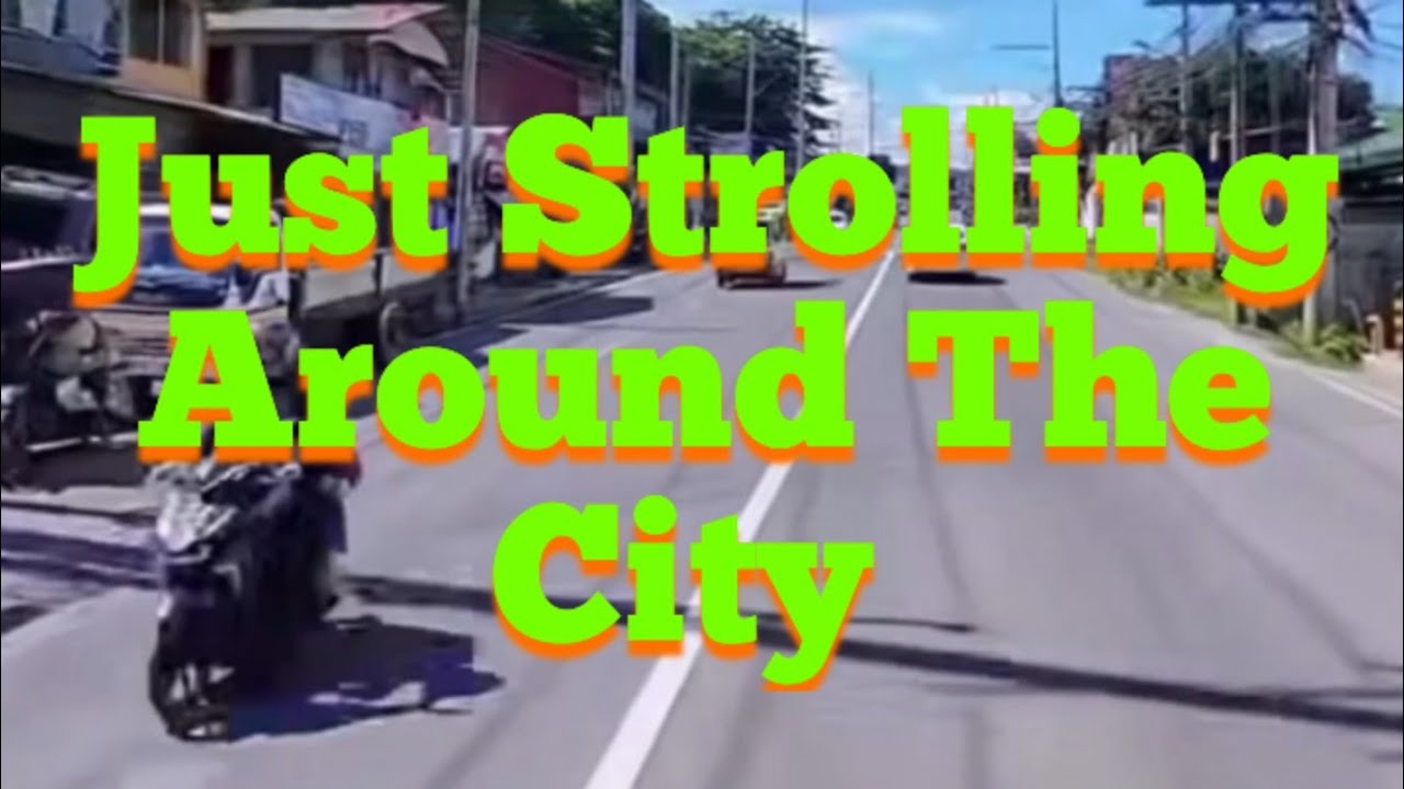 Just Strolling Around The City
