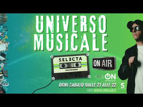 Universo Musicale Puntata 03 - SELECTA LIVE @onclubradio