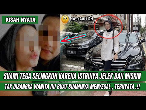 KISAH ISTRI DISELINGKUHI KARENA JELEK DAN MISKIN TAK DISANGKA IYA BUAT SUAMINYA MENANGIS MENYESAL ..