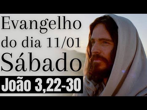 Evangelho do dia com reflexão, Sábado 11/01, Jo 3,22-30