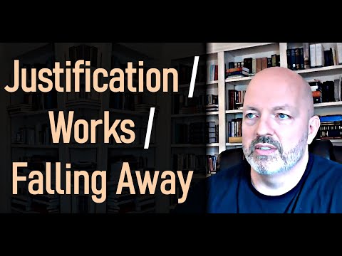 Good Questions about Justification, Works, and Falling Away / Answering Email - Pastor Patrick Hines