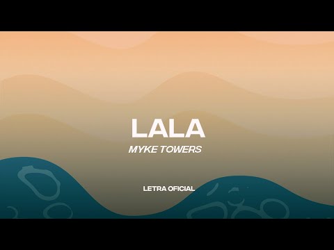 Myke Towers – Lala (Lyric Video) | CantoYo