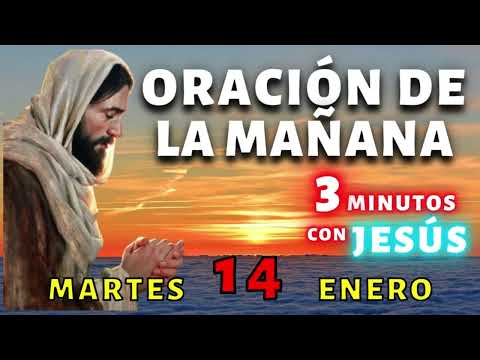 ☀️Oración de la Mañana de Hoy Martes 14 de Enero⛅3 Minutos con Jesús