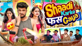 Shaadi Karke Fas Gaya | New Comedy Video | Unknown Boy Varun