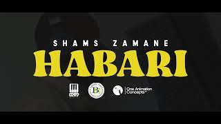 Shams Zamane - Habari [ Video Lyrics | 2024 ]
