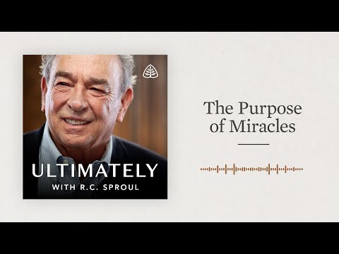what is the purpose of miracles in the bible   rc sproul   ultimately podcast