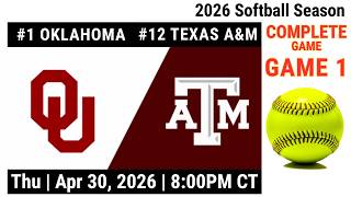 2026 Apr 30 SB #1 Oklahoma Sooners vs #12 Texas A&M Aggies Full Game Replay 2026 Softball 20260430