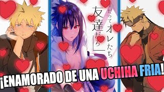 Me Enamore De Una Uchiha Fria... // Parte 1 //  La Chica Uchiha
