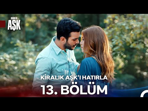 Kiralık Aşk'ı Hatırla 13. Bölüm