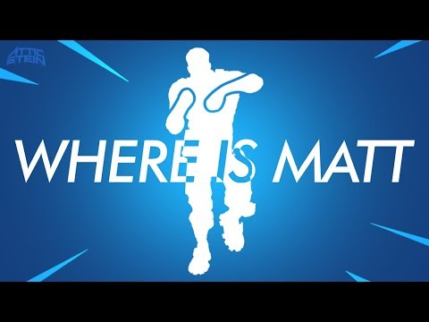 Fortnite Where Is Matt Emote Remix | Fortnite Emote Remix | Fortnite Emote