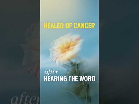 HEALED OF CANCER AFTER HEARING THE WORD 🎧