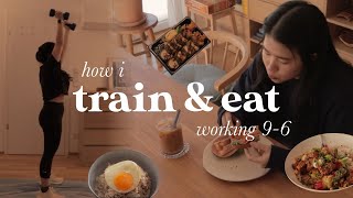 how i train & eat in a week working 9-6