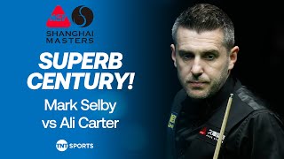 Mark Selby hits superb CENTURY against Ali Carter 🔥 | 2025 Shanghai Masters Snooker Highlights