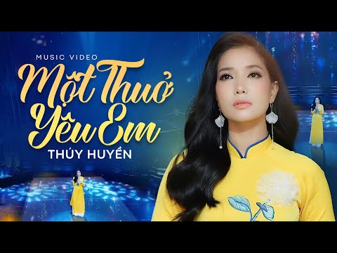 Một Thuở Yêu Em - Thúy Huyền | Khúc Nhạc Tình Lay Động Trái Tim Đang Ngủ Yên
