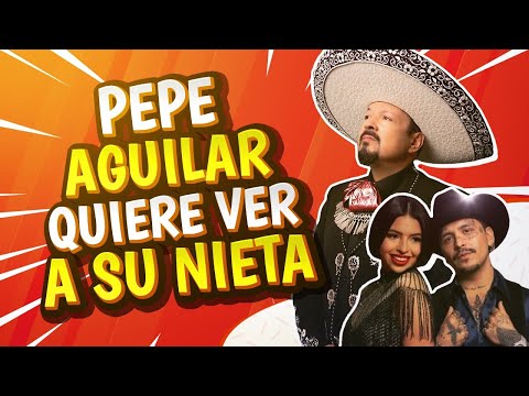 PEPE AGUILAR PUEDE QUE NO CONOZCA A SU NIETA