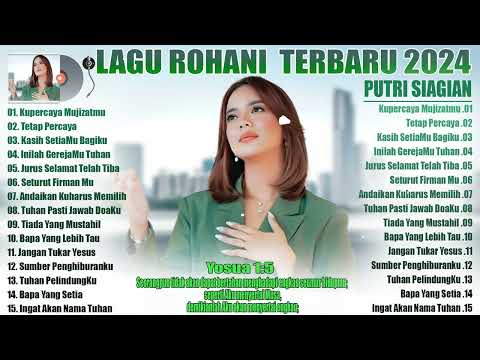 PUTRI SIAGIAN , KUPERCAYA MUJIZATMU // LAGU ROHANI TERBARU 2024 // LAGU ROHANI POPULER 2024