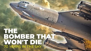 B-52 Stratofortress - The Legendary Bomber That Refuses to Die