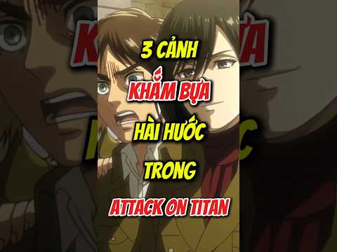 3 phân cảnh hài hước trong Attack on Titan