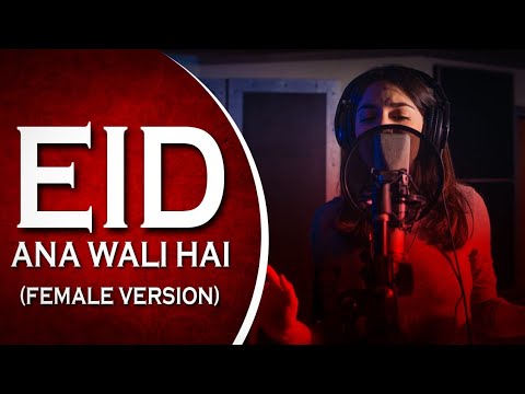 EID AANE WALI HAI | Female Cover | Naina Malik | Mehmood J | Eid Song 2020