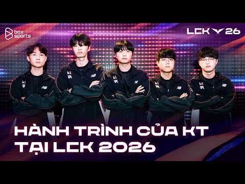 HÀNH TRÌNH CỦA <strong>KT</strong> TẠI LCK <strong>2026</strong>!