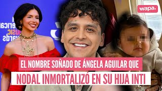 Ángela Aguilar sorprende al revelar el nombre que siempre quiso y que ahora Nodal le dio a su hija.