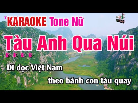 Tàu Anh Qua Núi Karaoke Tone Nữ | Ði dọc Việt Nam theo bánh con tàu quay – Nhạc Sống Thanh Ngân