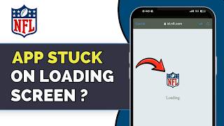 How to Fix NFL App Stuck on Loading Screen (2026)
