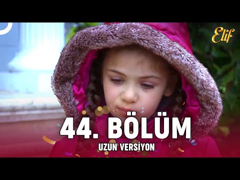 Elif Dizisi 44. Bölüm (Uzun Versiyon)