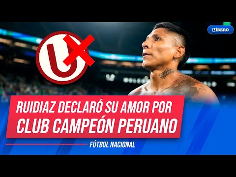 ¿Y UNIVERSITARIO? Raúl Ruidíaz se declara enamorado de otro club peruano | Líbero