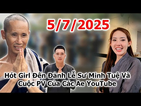 Hót Girl Đến Đảnh Lễ Sư Minh Tuệ Và Cuộc PV Của Các Ae YouTube