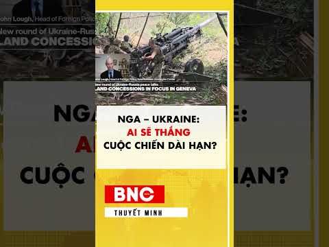 Nga – Ukraine: Ai sẽ thắng cuộc chiến dài hạn?