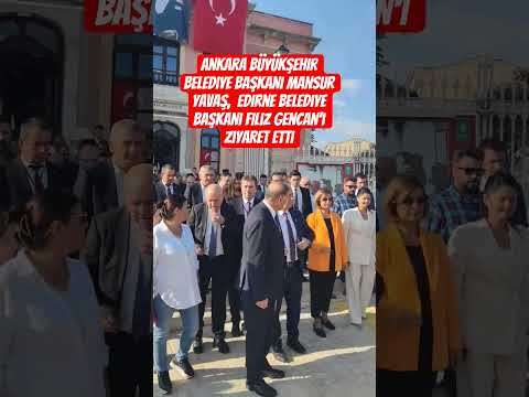 Ankara Büyükşehir Belediye Başkanı Mansur Yavaş, Edirne Belediye Başkanı Filiz Gencan'ı ziyaret etti