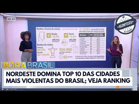 Nordeste domina top 10 das cidades mais violentas do Brasil | Bora Brasil | Aconteceu na Semana