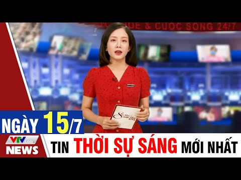 BẢN TIN SÁNG ngày 15/7 - Tin tức thời sự mới nhất hôm nay | VTVcab Tin tức