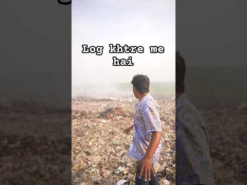 Log Khtre me hai