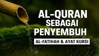 Lantunan Merdu Al-Fatihah & Ayat Kursi: Penyembuh Hati & Pengantar Tidur penuh perlindungan