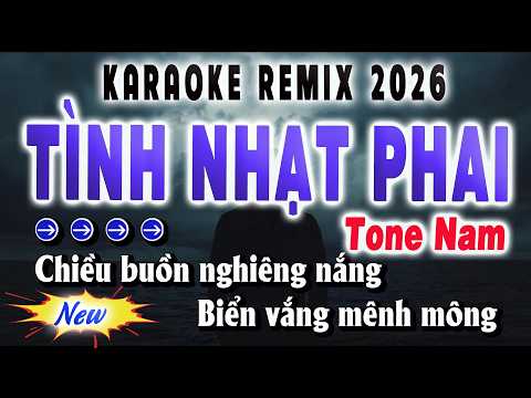 Tình Nhạt Phai Karaoke Remix Nhạc Sống Tone Nam 2026